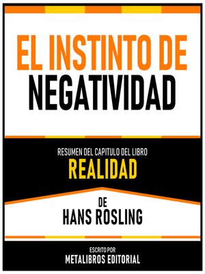 cover image of El Instinto De Negatividad--Resumen Del Capitulo Del Libro Realidad De Hans Rosling